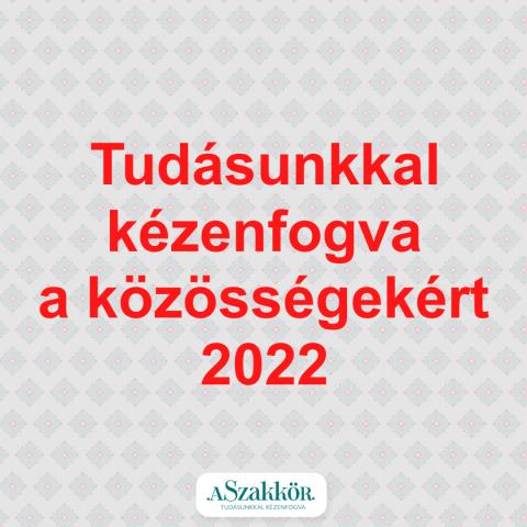 Tudásunkkal kézenfogva a közösségekért 2022